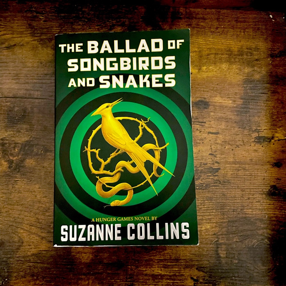 The Ballad of Songbirds and Snakes: a Hunger Games Novel by Suzanne Collins